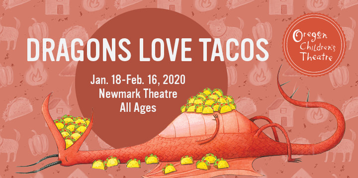 Oregon Children S Theatre Presents Dragons Love Tacos Green Bean